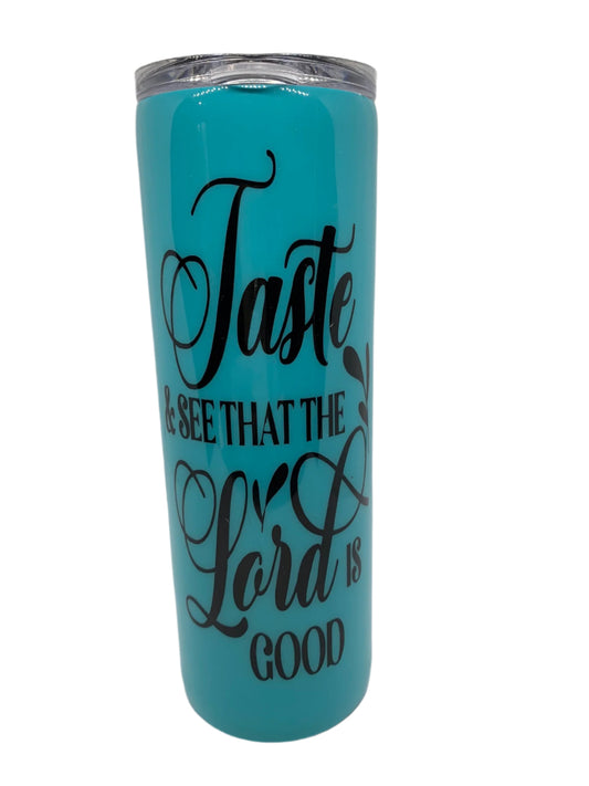 Taste and see that the Lord is good