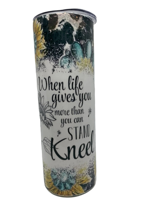 When life gives you more than you can stand Kneel